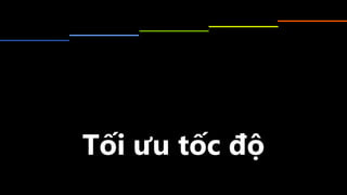 Tối	ưu	tốc	độ
 