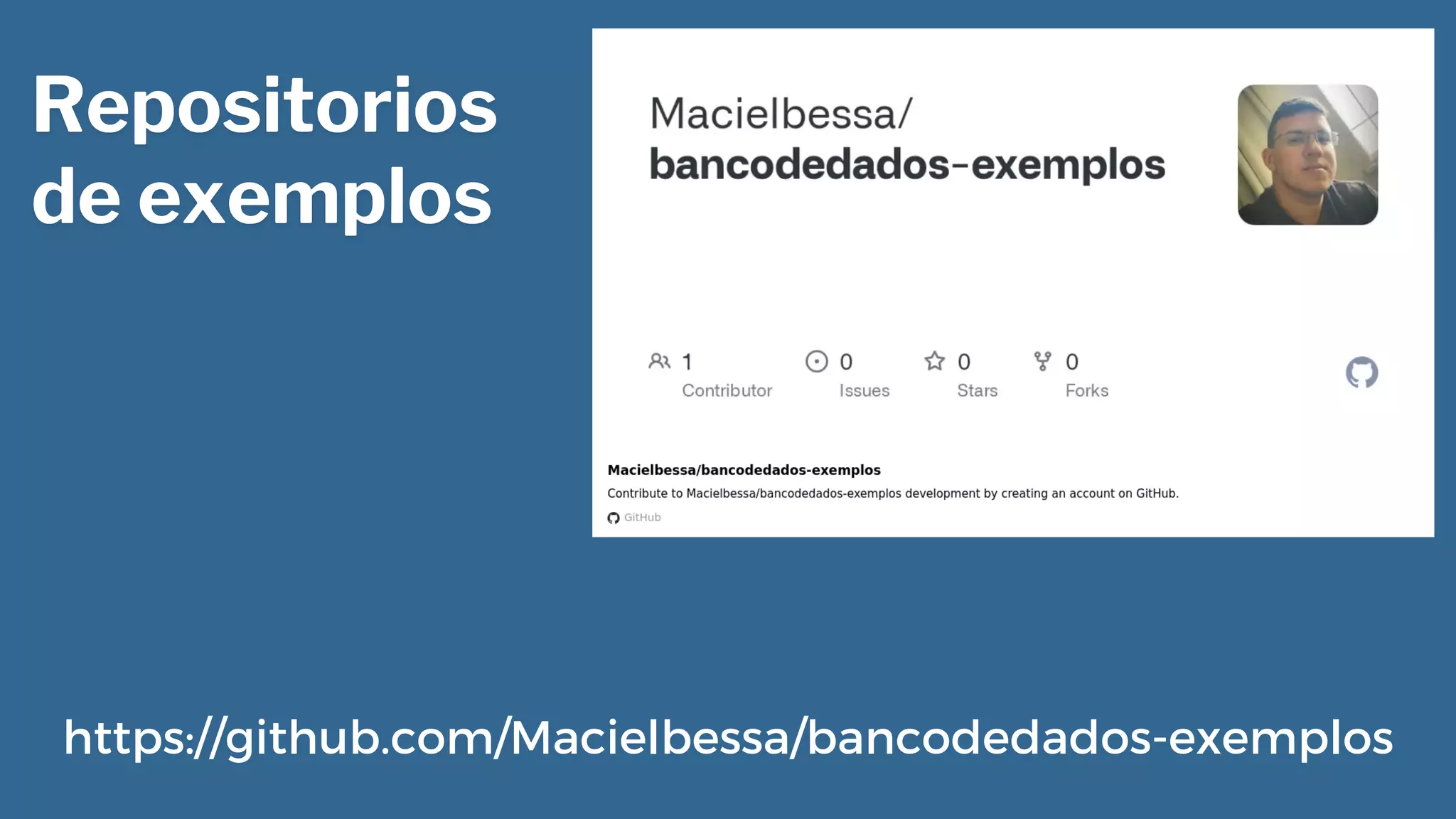 https://github.com/Macielbessa/bancodedados-exemplos
 