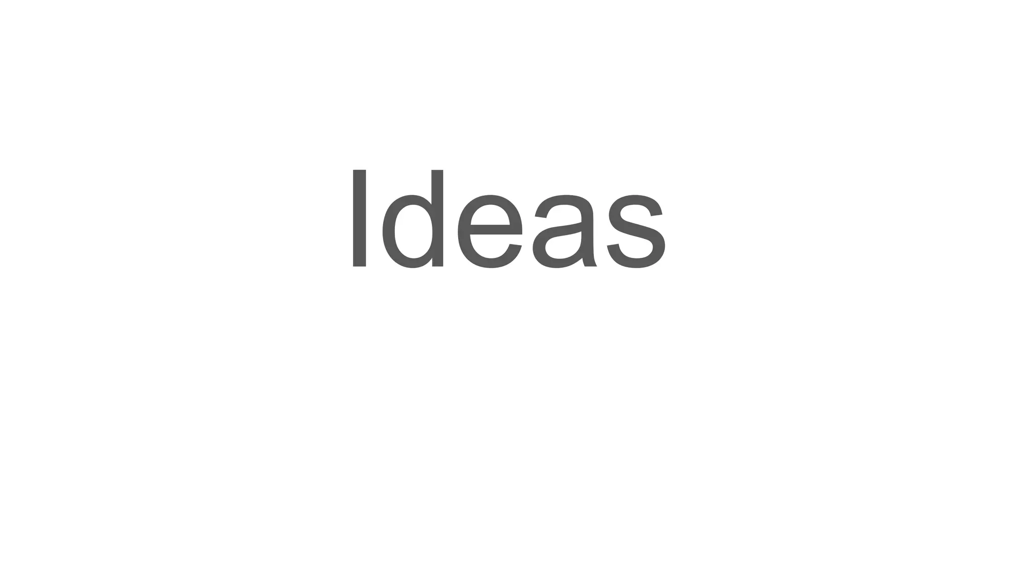 Ideas 