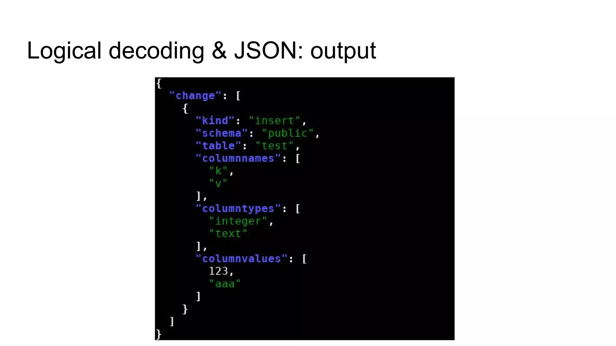 Logical decoding & JSON: output
 