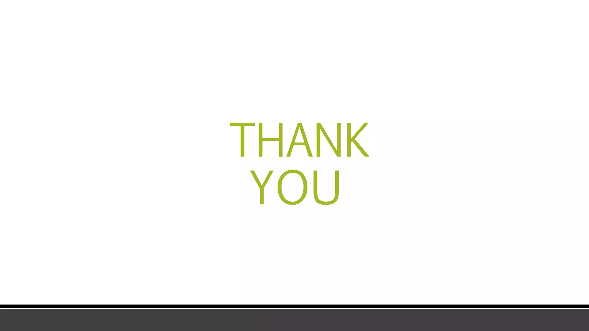 THANK
YOU
 