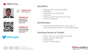 2018 © Trivadis
Exadata X7-2 POC with OVM
2
TechEvent September 2018
Specialties:
• Database Cloud computing (DBaaS)
• Oracle RAC
• Grid Infrastructure (CRS, ASM)
• Data Guard
• Instance and SQL Performance & Tuning
• Linux & Virtualization
Certifications:
• Oracle Certified Professional 9i, 10g, 11g & 12c
• Oracle Exadata Administrator X3 –X4 Certified Expert
Teaching Courses at Trivadis:
• Oracle 11g & 12c Grid Infrastructure & RAC
• Oracle 11g & 12c Data Guard
• Oracle Exadata
• Oracle 12c New Features
About me…
@EFusaglia
 