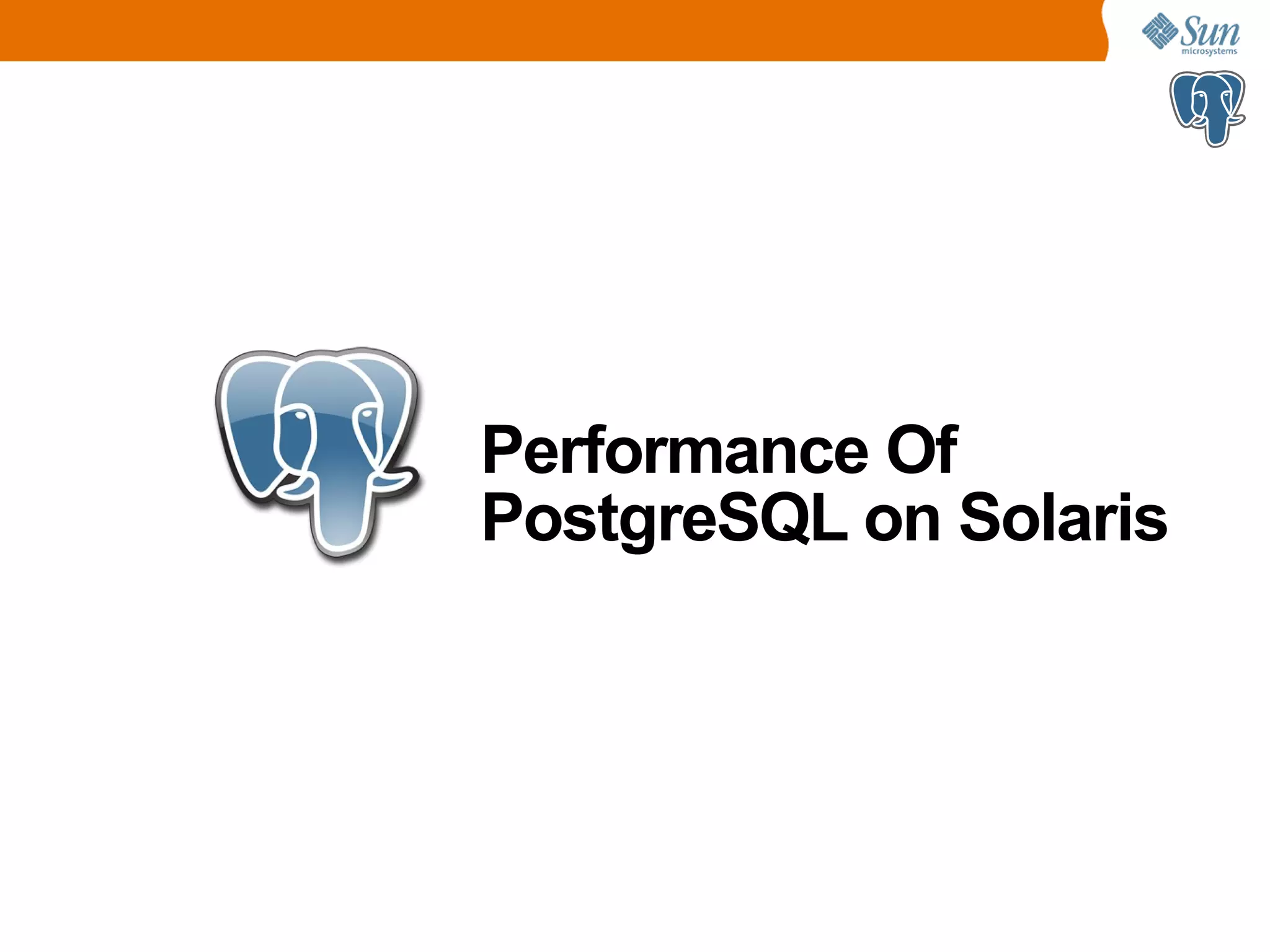 Performance Of PostgreSQL on Solaris 
