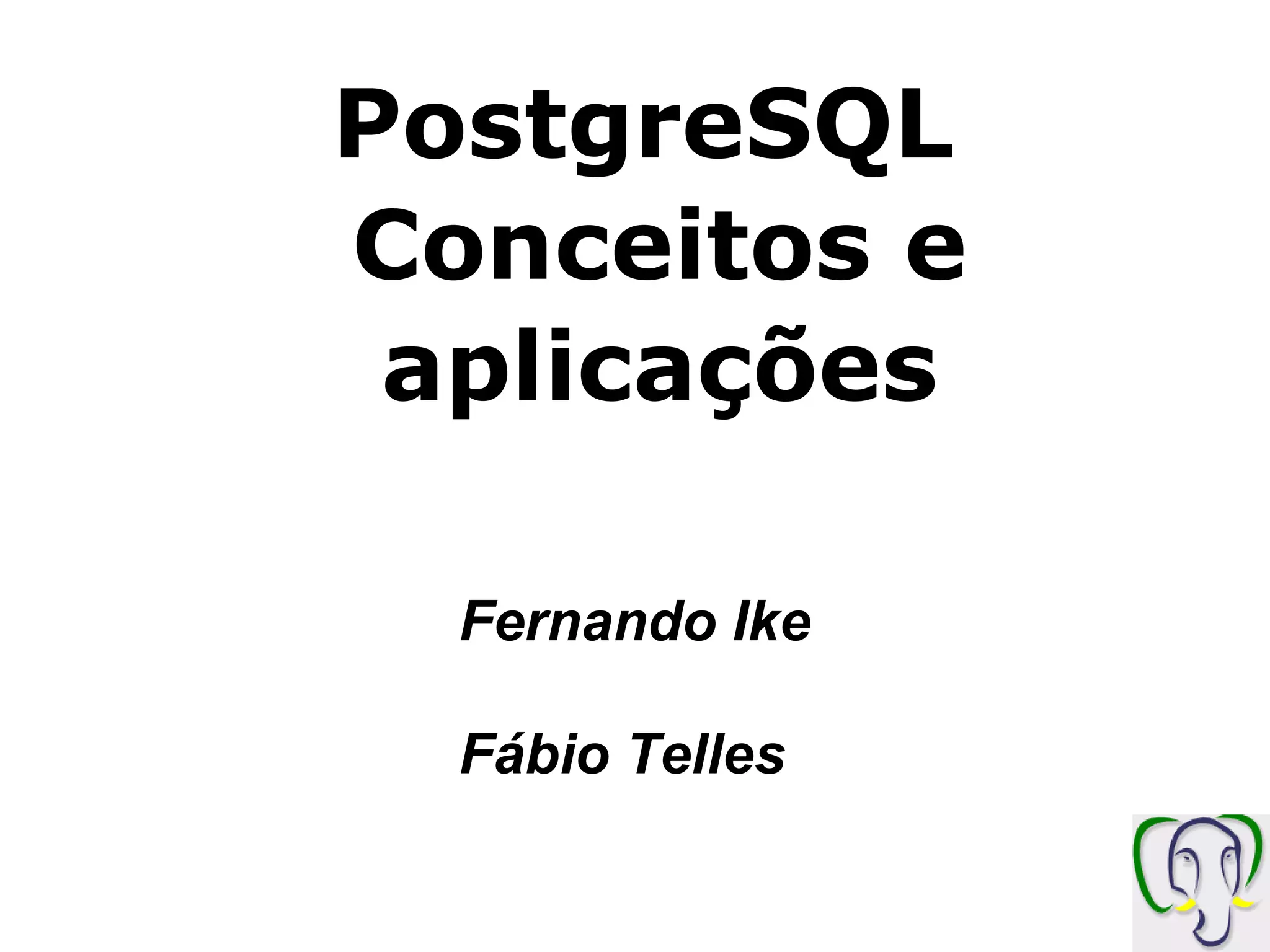 Fernando Ike Fábio Telles PostgreSQL Conceitos e aplicações 
