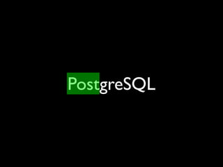PostgreSQL
 