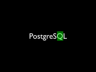 PostgreSQL
 