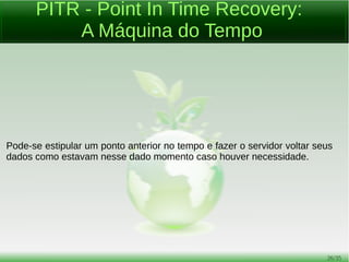 26/54
O Elefante é Poliglota
Além da linguagem procedural padrão, PL/pgSQL, temos também
opções nativas para fazermos funções em Python (PL/Python) ou
em Perl (PL/Perl), de forma nativa.
Devido à característica de extensibilidade do PostgreSQL podemos
também programar funções em Java e PHP (PL/Java e PL/PHP,
respectivamente) e outras linguagens de programação que podemos
instalar em forma de extensão.
 
