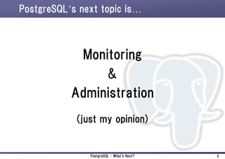 PostgreSQL What's Next