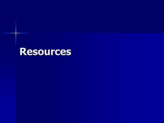 Resources
 