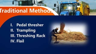 Thresher Ramping POST HARVEST Threshing equipment PPT 2.pptx