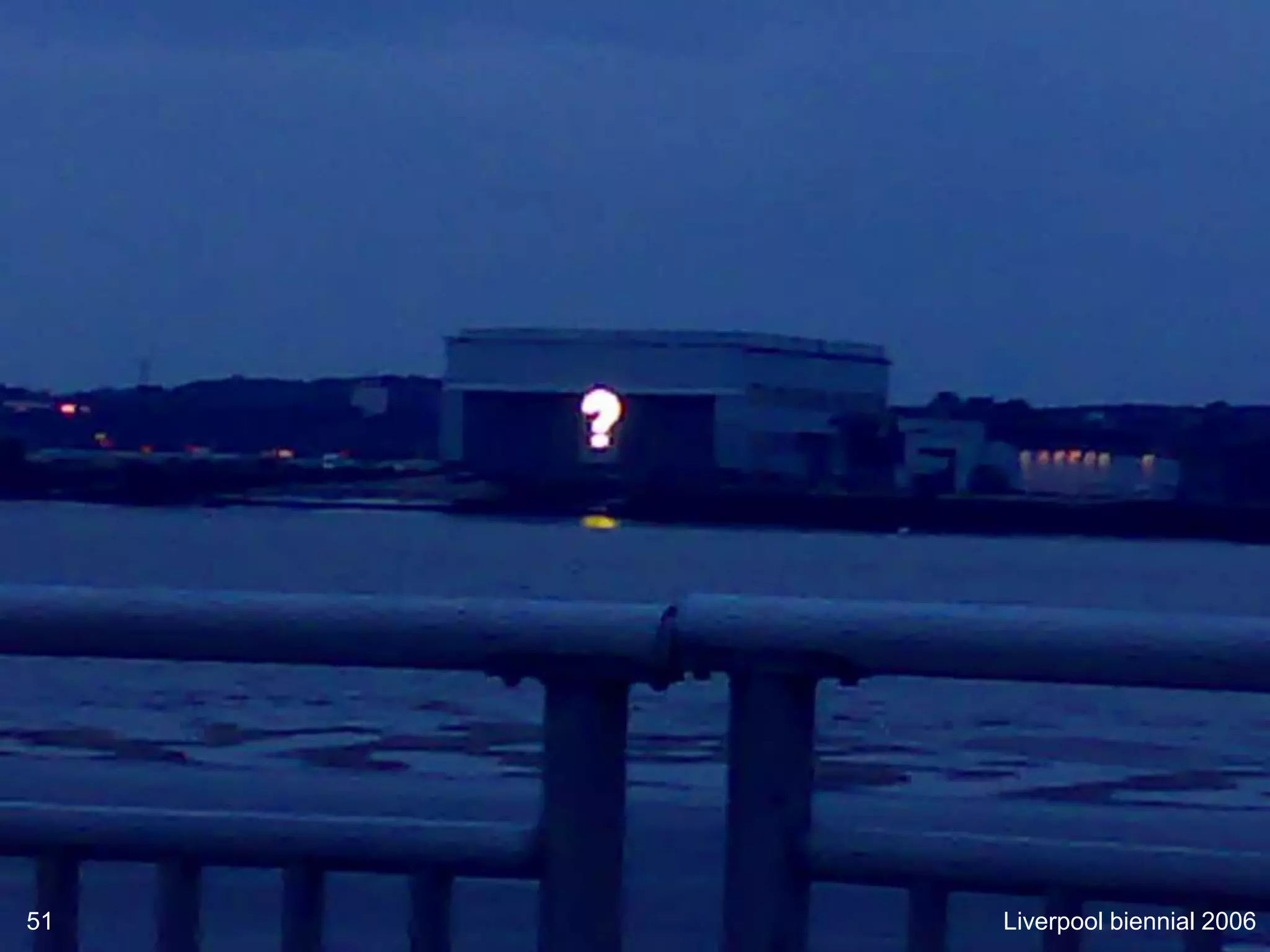 51
51   Liverpool biennial 2006
 
