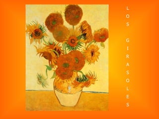 L O S G I R A S O L E S 