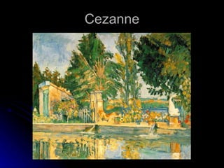 Cezanne
 