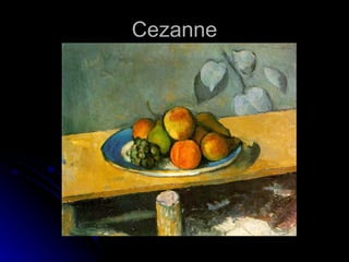 Cezanne
 