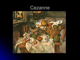 Cezanne
 