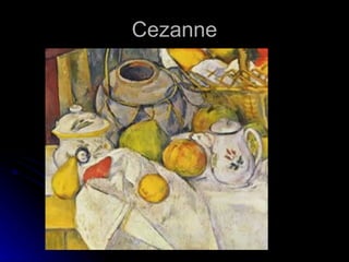 Cezanne
 