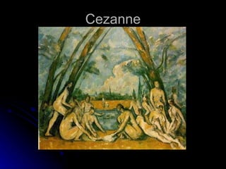 Cezanne
 