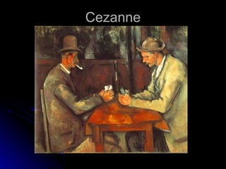 Cezanne
 