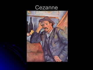 Cezanne
 