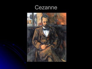 Cezanne
 