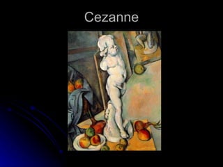 Cezanne
 