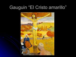 Gauguin “El Cristo amarillo”
 