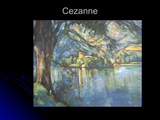 Cezanne
 