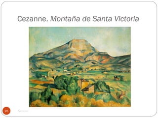 Cezanne. Montaña de Santa Victoria




26   Impresionismo
 