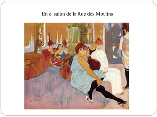 En el salón de la Rue des Moulins
 