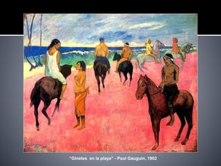“Ginetes en la playa” - Paul Gauguin, 1902
 