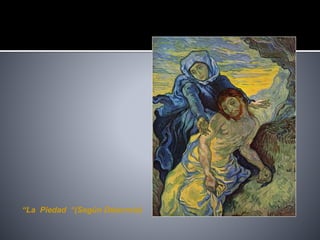 “La Piedad “(Según Delacroix)
 