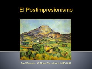 Paul Cezanne , El Monte Sta. Victoria 1885-1895
 
