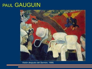 PAUL GAUGUIN
,Visión después del Sermón, 1888,
 