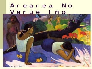 Arearea No Varue Ino 