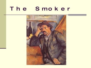 The Smoker 