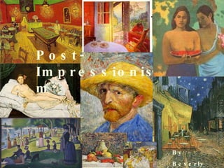 Post-Impressionism By Beverly Roman 