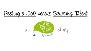 Posting a Job versus Sourcing Talent
