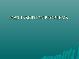 POST INSERTION PROBLEMS

 