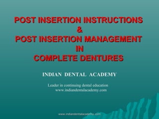 Post Insertion Problems
INDIAN DENTAL ACADEMY
Leader in continuing dental education
www.indiandentalacademy.com
www.indiandentalacademy.com
 