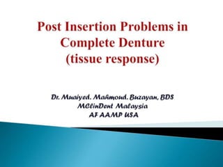 Post insertion problems in complete denture 2  tissue response 
