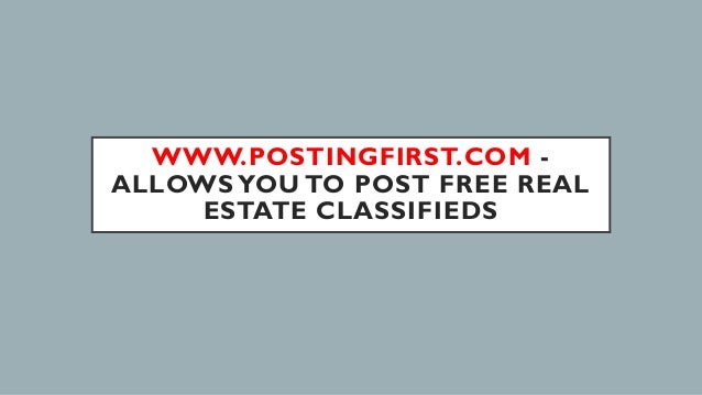 www postingfirst com allows you to post free real estate ad postings free real estate posting