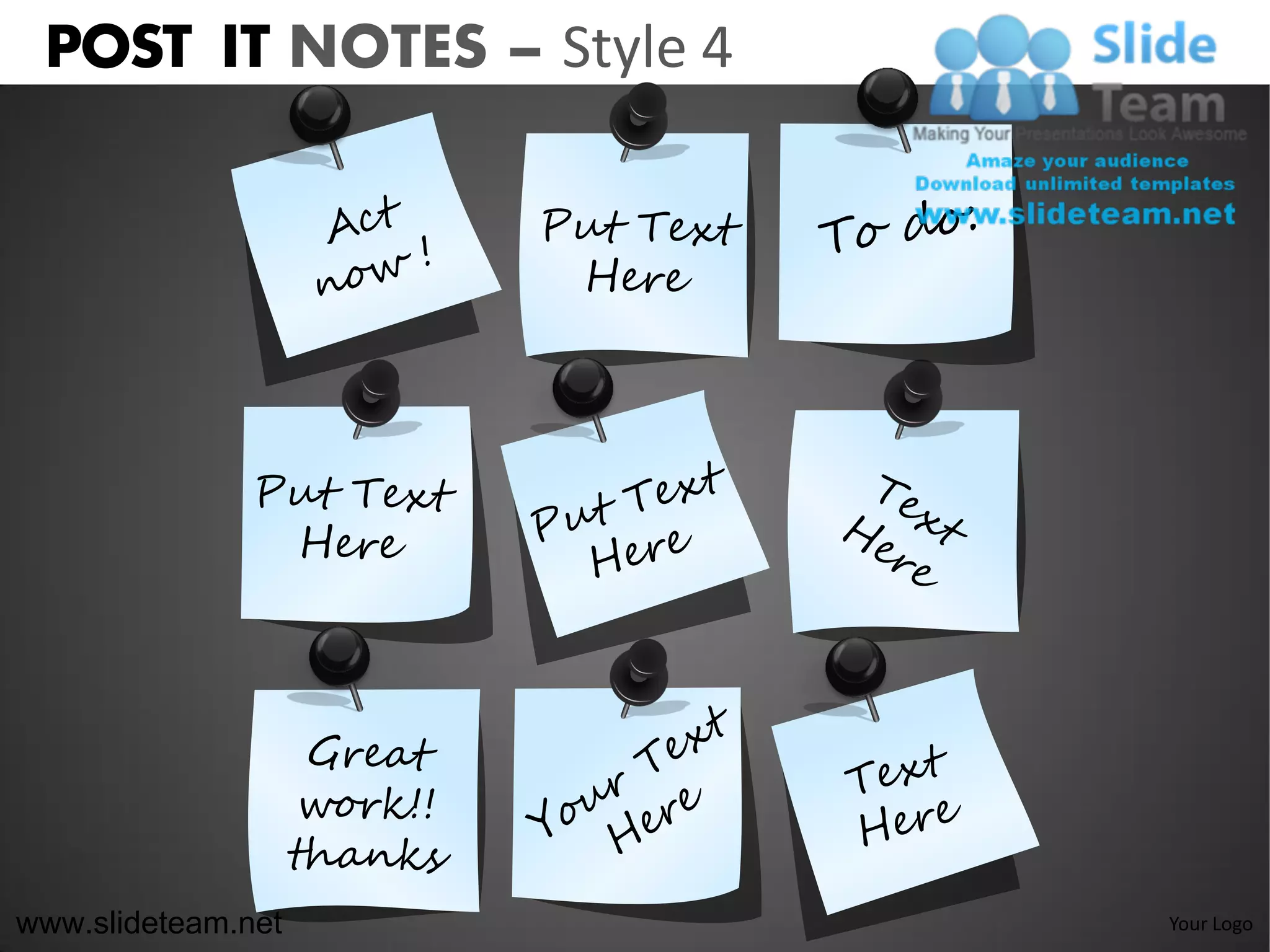 POST IT NOTES – Style 4




www.slideteam.net          Your Logo
 