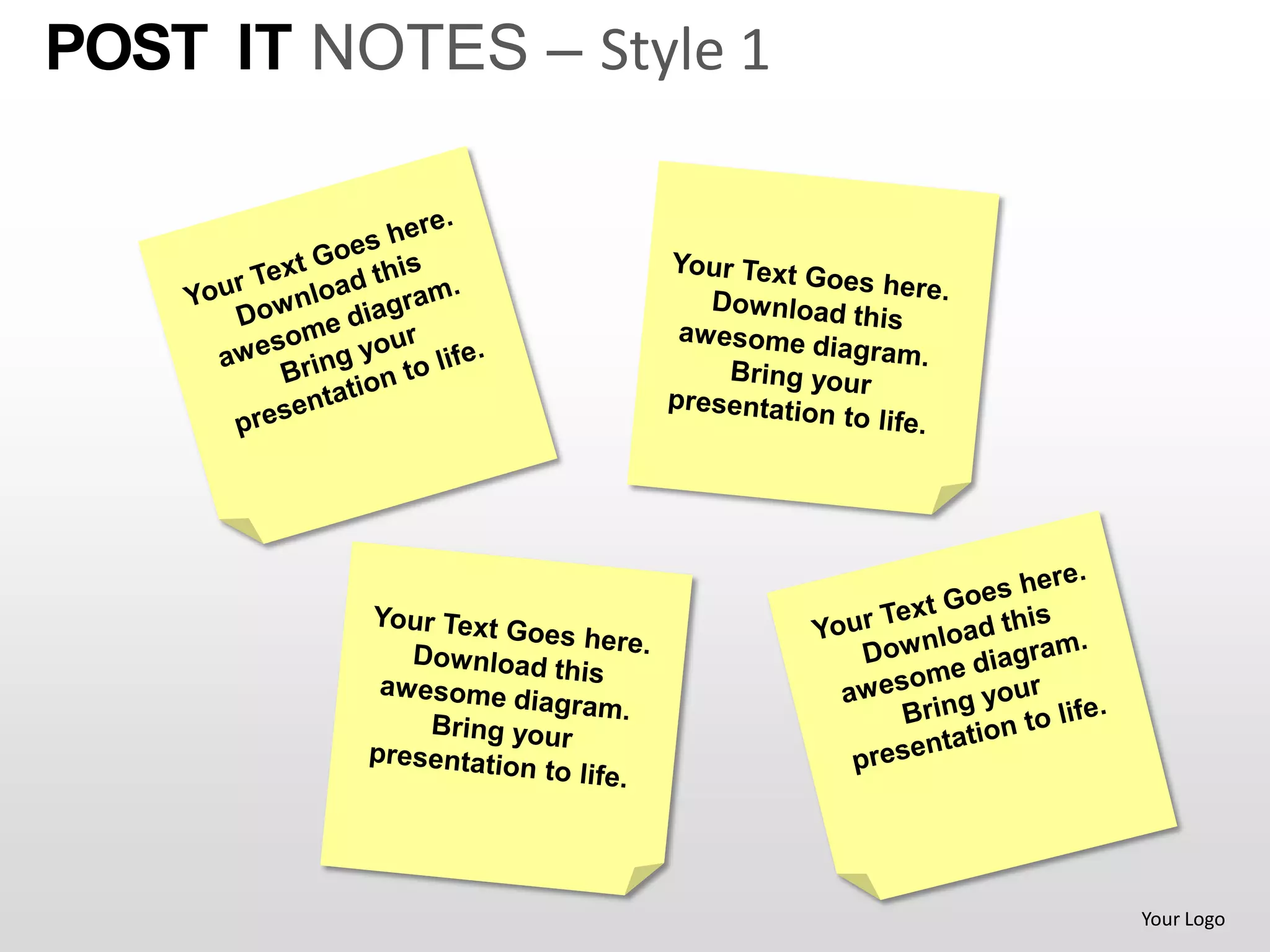 POST IT NOTES – Style 1




                          Your Logo
 
