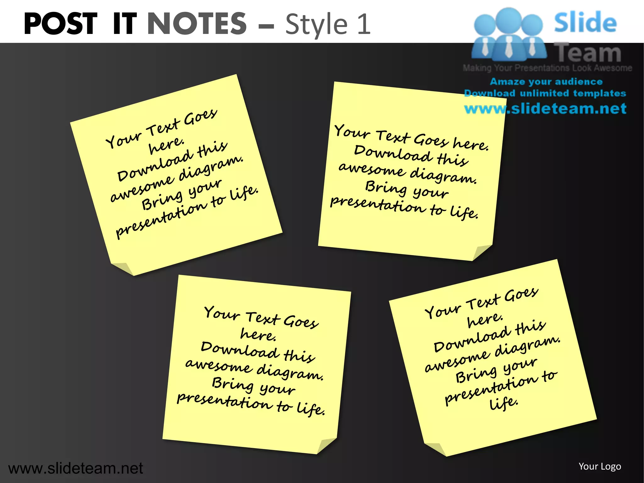 POST IT NOTES – Style 1




www.slideteam.net          Your Logo
 