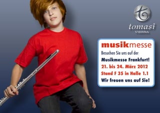 Besuchen Sie uns auf der
Musikmesse Frankfurt!
21. bis 24. März 2012
Stand F 35 in Halle 1.1
Wir freuen uns auf Sie!

 