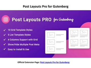 Post Layouts Pro for Gutenberg
Official Extension Page: Post Layouts Pro for Gutenberg
 