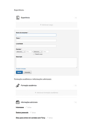 Experiência:
Formação acadêmica e informações adicionais:
 