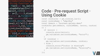 const cookieJar = pm.cookies.jar();
const cookieName = "xApiKey"
const domain = "postman.galaxy.demo"
cookieJar.get(domain, cookieName, (error, cookie)
=> {
if (error) {
console.error(error);
pm.variables.set(cookieName, "error");
}
if (cookie) {
pm.variables.set(cookieName, cookie);
} else {
console.error("Cookie is missing")
pm.variables.set(cookieName, "missing");
}
});
 