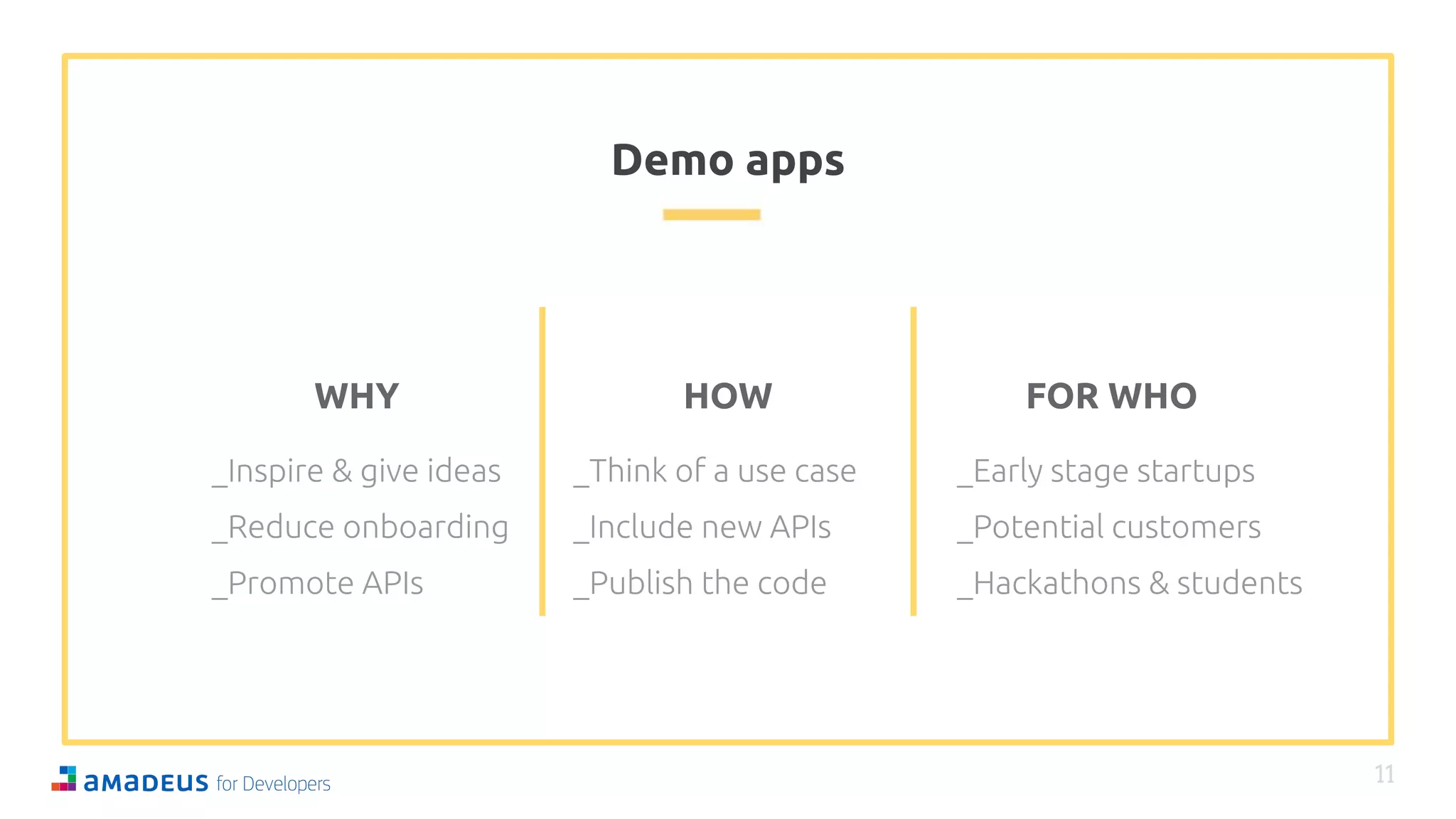 Demo apps
11
WHY HOW FOR WHO
 