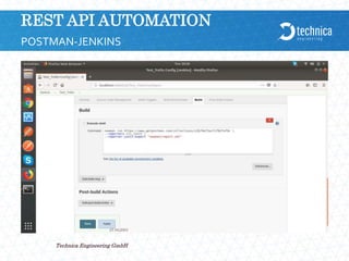 REST API AUTOMATION
21.04.2024
Technica Engineering GmbH
19
POSTMAN-JENKINS
 